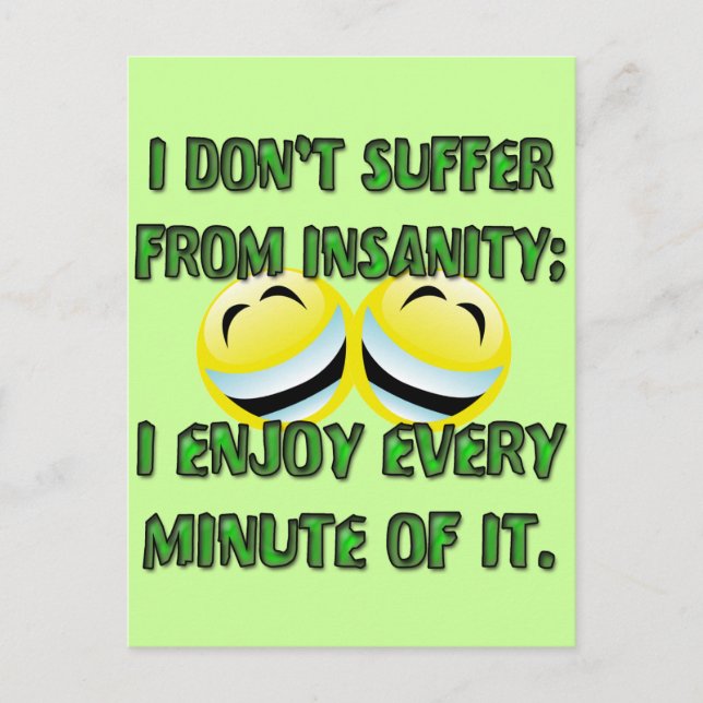 I DON'T SUFFER FROM INSANITY POSTCARD (Front)