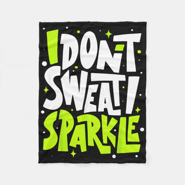 I Don't Sweat Humour Funny Gym Tee Workout Joke Mo Fleece Blanket (Front)