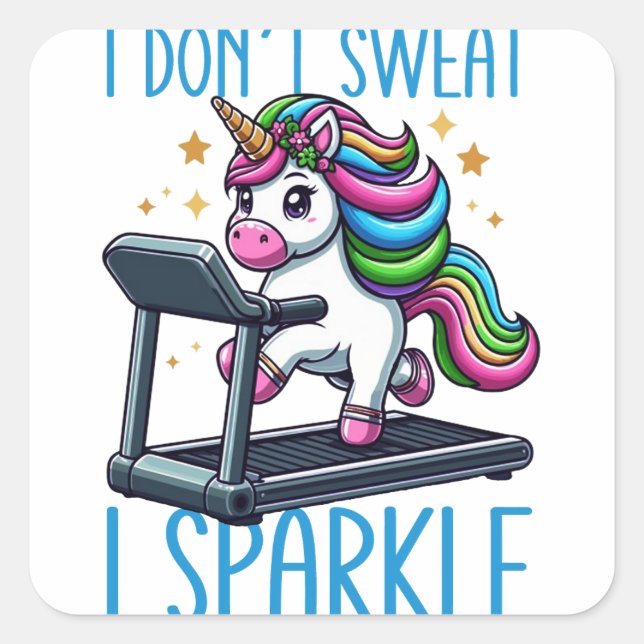 I Don't Sweat, I Sparkle Dazzle Your Workout Square Sticker (Front)