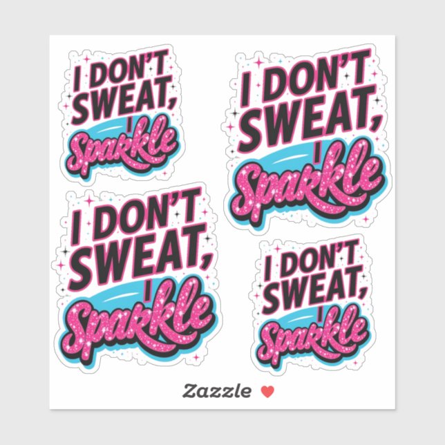 I don't sweat I sparkle fun (Sheet)