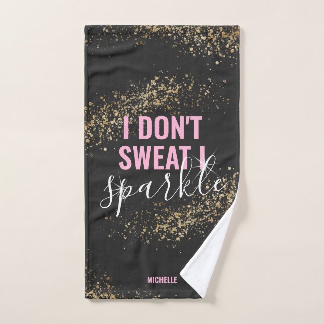 I Don't Sweat I Sparkle Girly Gym Hand Towel (Hand Towel)