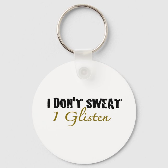 I Don'T Sweat Key Ring (Front)