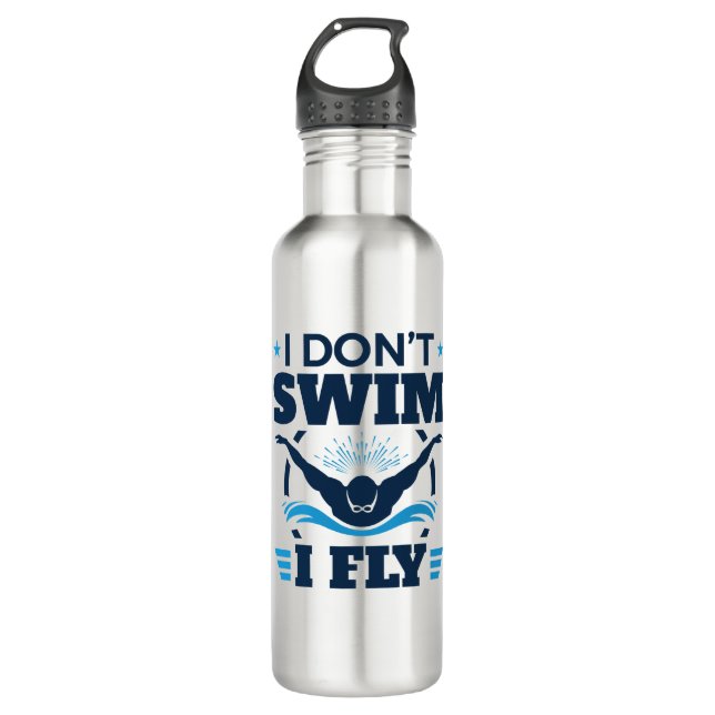 I Don't Swim I Fly Swimming Butterfly 710 Ml Water Bottle (Front)