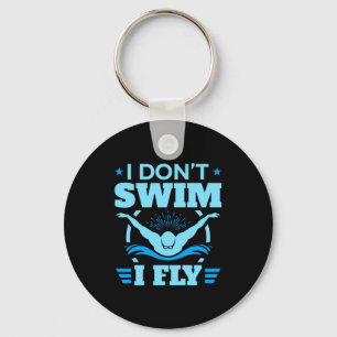 I Dont Swim I Fly Swimming Butterfly Key Ring