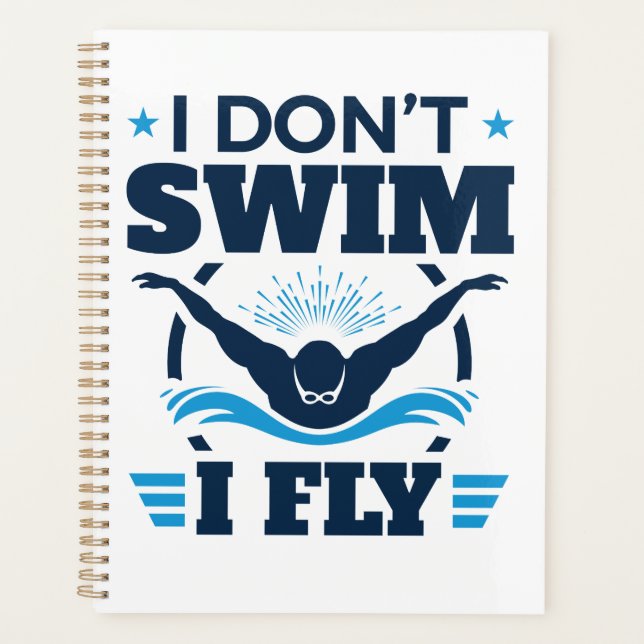I Don't Swim I Fly Swimming Butterfly Planner (Front)
