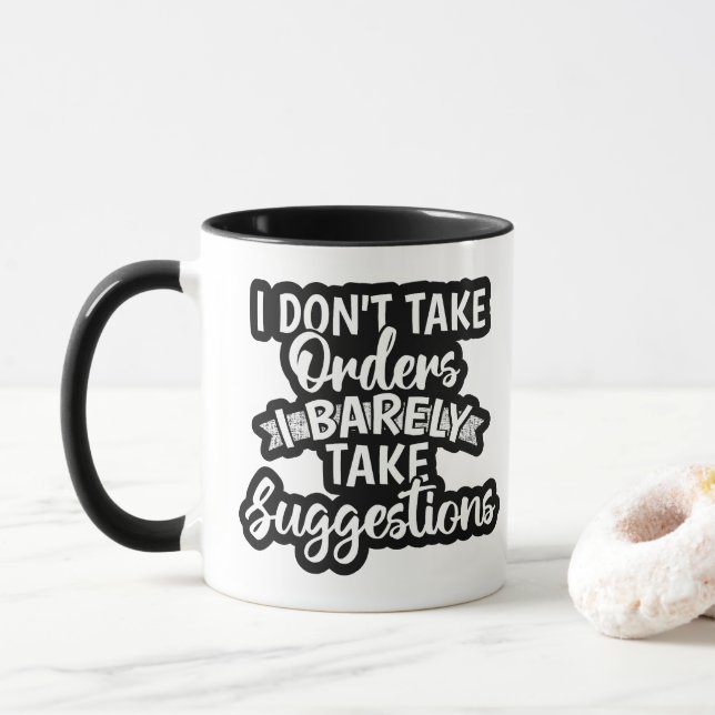 I Dont Take Orders Sarcastic Funny Quote Gift Mug (With Donut)