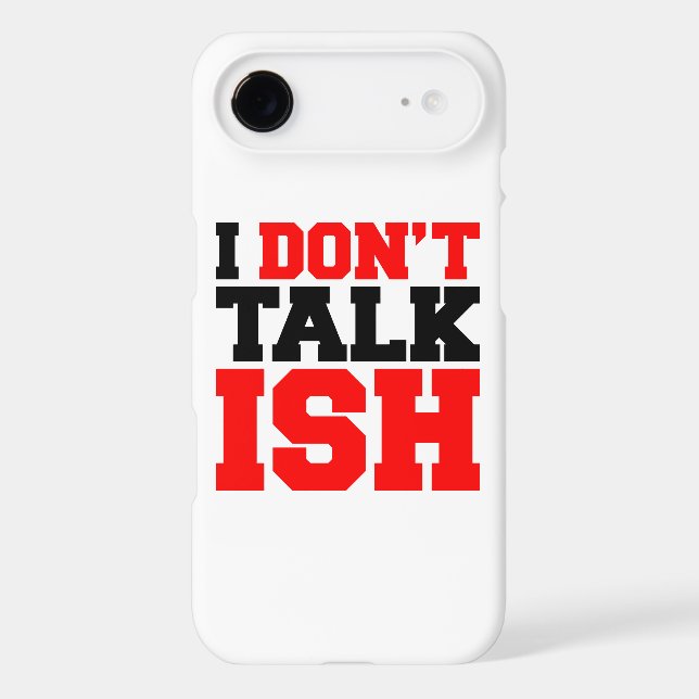 I Don't Talk ISH (Back)