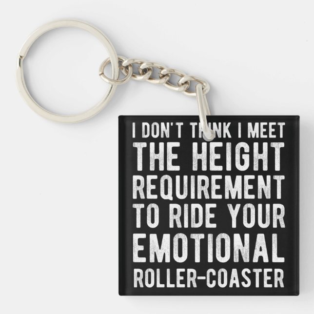 I Don't Think I Meet The Height Requirement To Rid Key Ring (Front)