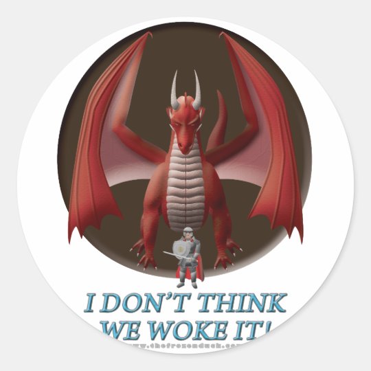 I Don't Think We Woke It! Classic Round Sticker