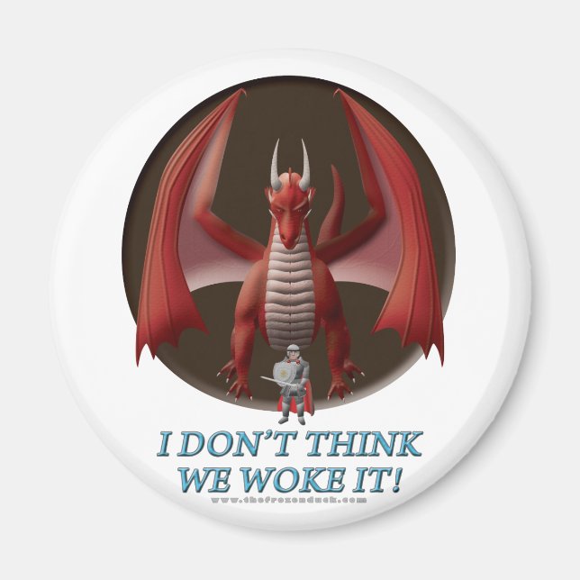 I Don't Think We Woke It! Magnet (Front)