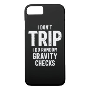 I Don't Trip I Do Random Gravity Checks iPhone 8/7 Case