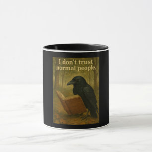 I don't trust normal people Raven Coffee Mug