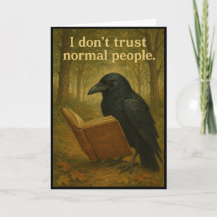 I don't trust normal people Raven Greetings Card