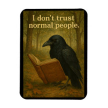 I don't trust normal people Raven Magnet