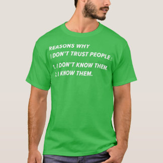 I Dont Trust People 1 T-Shirt