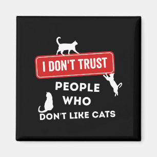 I Don't Trust People Who Don't Like Cats Long Slee Magnet