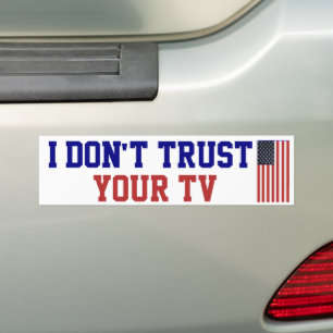 I Don't Trust Your TV Bumper Sticker