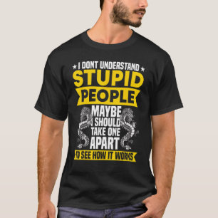 I Dont Understand Stupid People Dragon Graphic 1 T-Shirt
