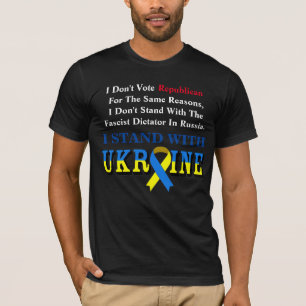 I Don't Vote Republican, I STAND WITH UKRAINE T-Sh T-Shirt