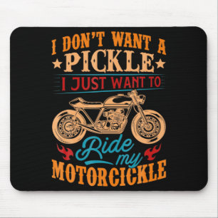 I Dont Want A Ckle I Just Want To Ride My Motor Mouse Mat