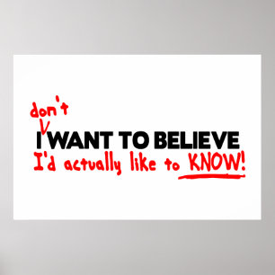 I (don't) Want to Believe Prints & Posters