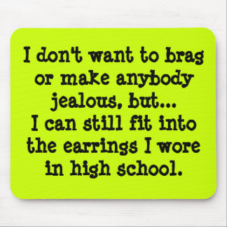 I Don't Want to Brag... Mouse Mat