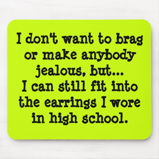 I Don't Want to Brag... Mouse Mat (Front)
