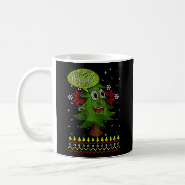 I Don'T Want Your Balls On Me - Funny Christmas Gi Coffee Mug (Left)
