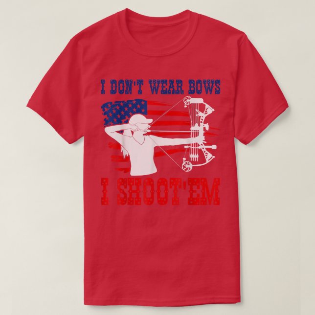 I don't wear bow, i shoot them, with american vint T-Shirt (Design Front)