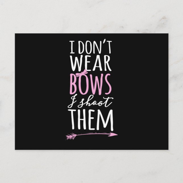 I DonT Wear Bows I Shoot Them Archery Tee Postcard (Front)