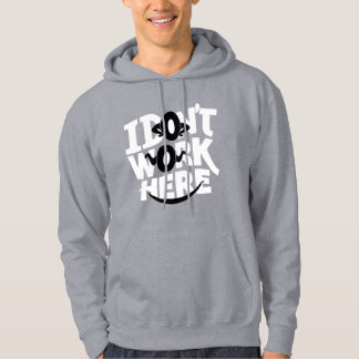 I Don't Work Here Hoodie