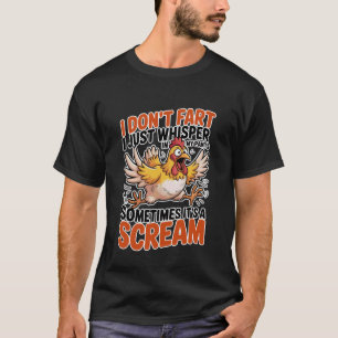 I Donu2019t Fart My Pants Just Whisper Sometimes S T-Shirt