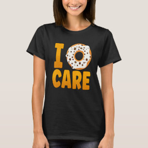 I Donut Care Donuts Sprinkles T-Shirt