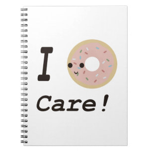 I donut care! notebook