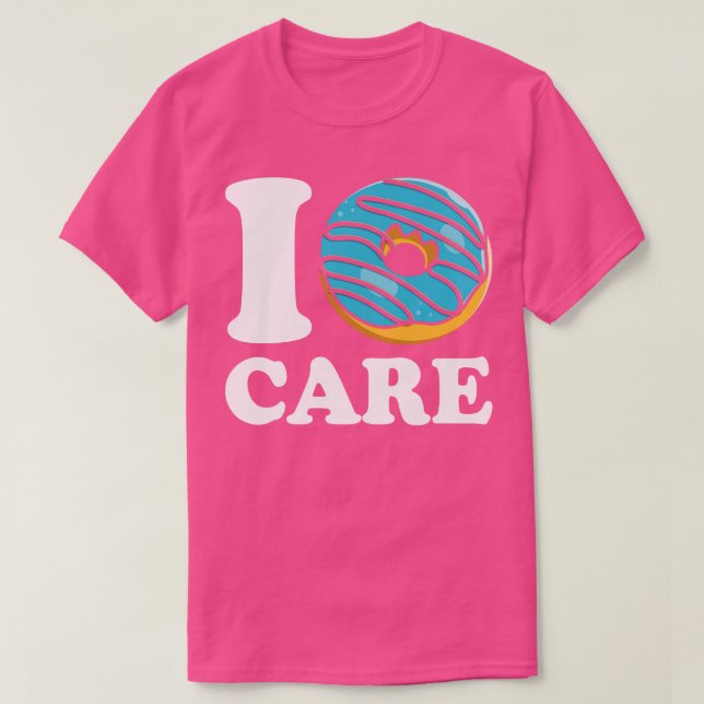 I Donut Care     T-Shirt (Design Front)