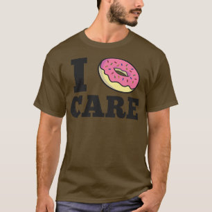 I Donut Care T-Shirt