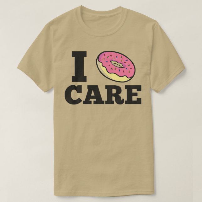 I Donut Care T-Shirt (Design Front)