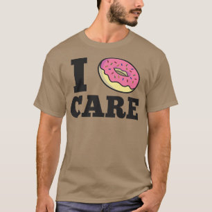 I Donut Care T-Shirt