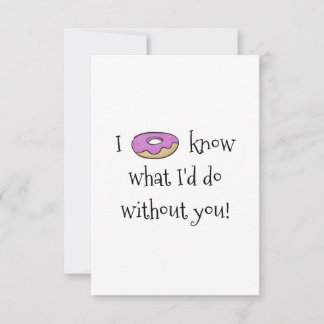 I DONUT know what I'd do Thank You Card