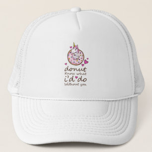 I Donut Know What I'd Do Without You   Unicorn Trucker Hat