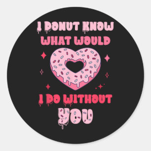 I Donut Know What Would I Do Without You Valentine Classic Round Sticker