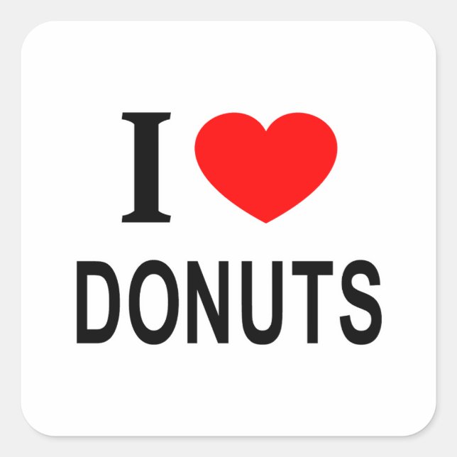 I ❤️ DONUTS I LOVE DONUTS I HEART DONUTS SQUARE STICKER (Front)