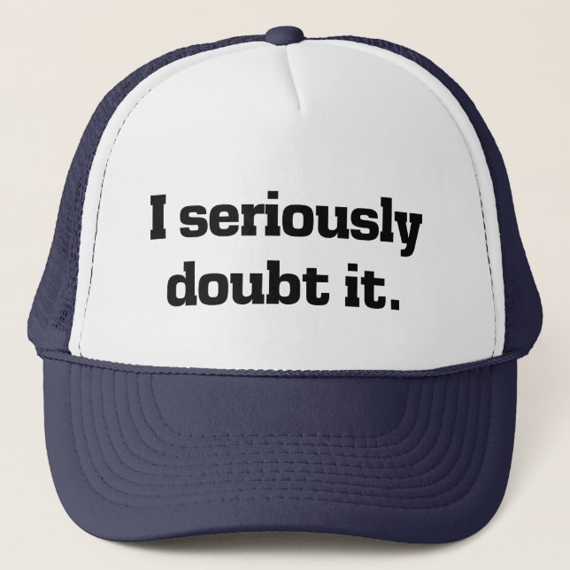 I Doubt It Funny Cap (Front)