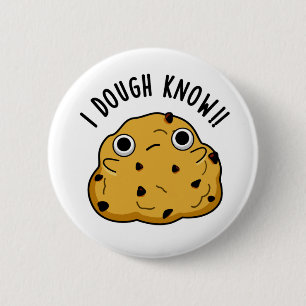 I Dough Know Funny Baking Pun 6 Cm Round Badge