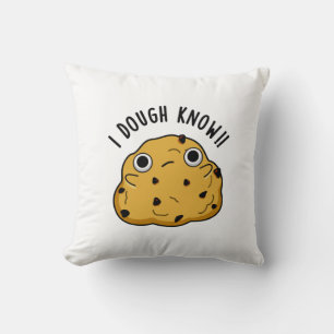 I Dough Know Funny Baking Pun Cushion