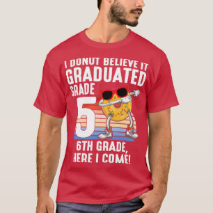 I Doughnut Believe It Graduated 5th Grade 6th Grad T-Shirt