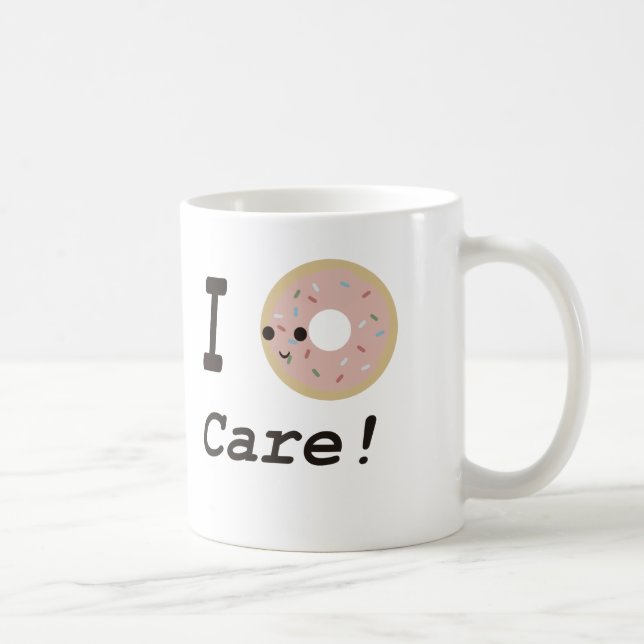 I doughnut care! coffee mug (Right)