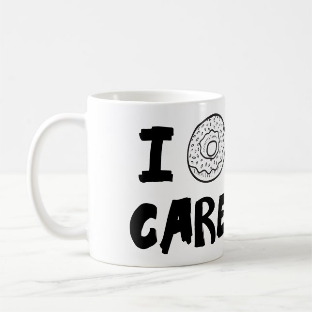 I DOUGHNUT CARE, CUSTOMIZABLE COFFEE MUG. COFFEE MUG (Left)