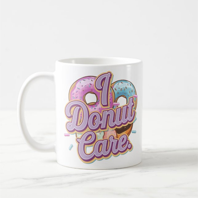 I Doughnut Care Funny Doughnut Design Coffee Mug (Left)