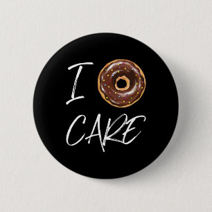 I Doughnut Care Funny Doughnut Joke  6 Cm Round Badge